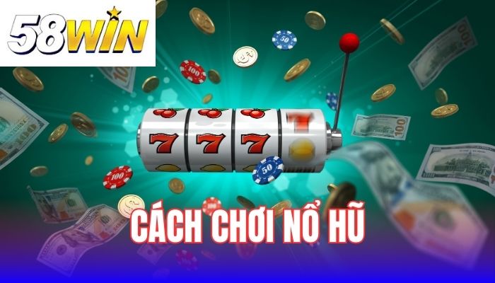 Hướng dẫn chơi nổ hũ