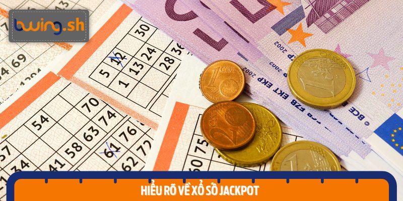 Sơ lược về hình thức lô đề Jackpot: Cách thức hoạt động