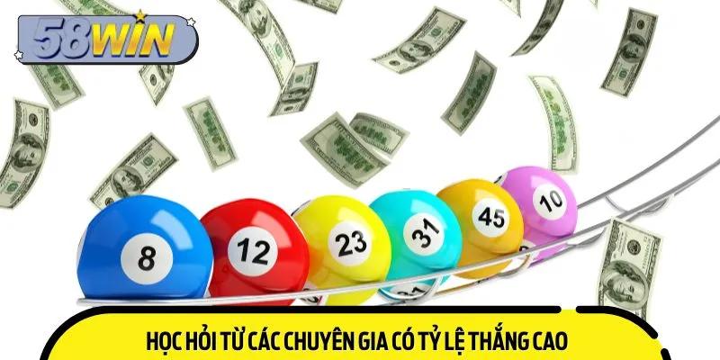 Học hỏi từ các chuyên gia có tỷ lệ thắng cao