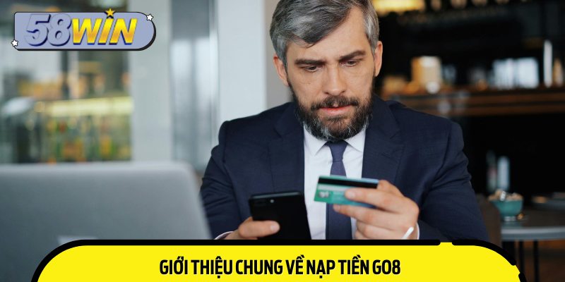 Giới thiệu chung về Nạp Tiền Go8