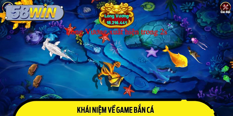 Khái Niệm về Game Bắn Cá